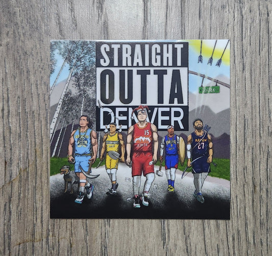 Straight outta denver sticker